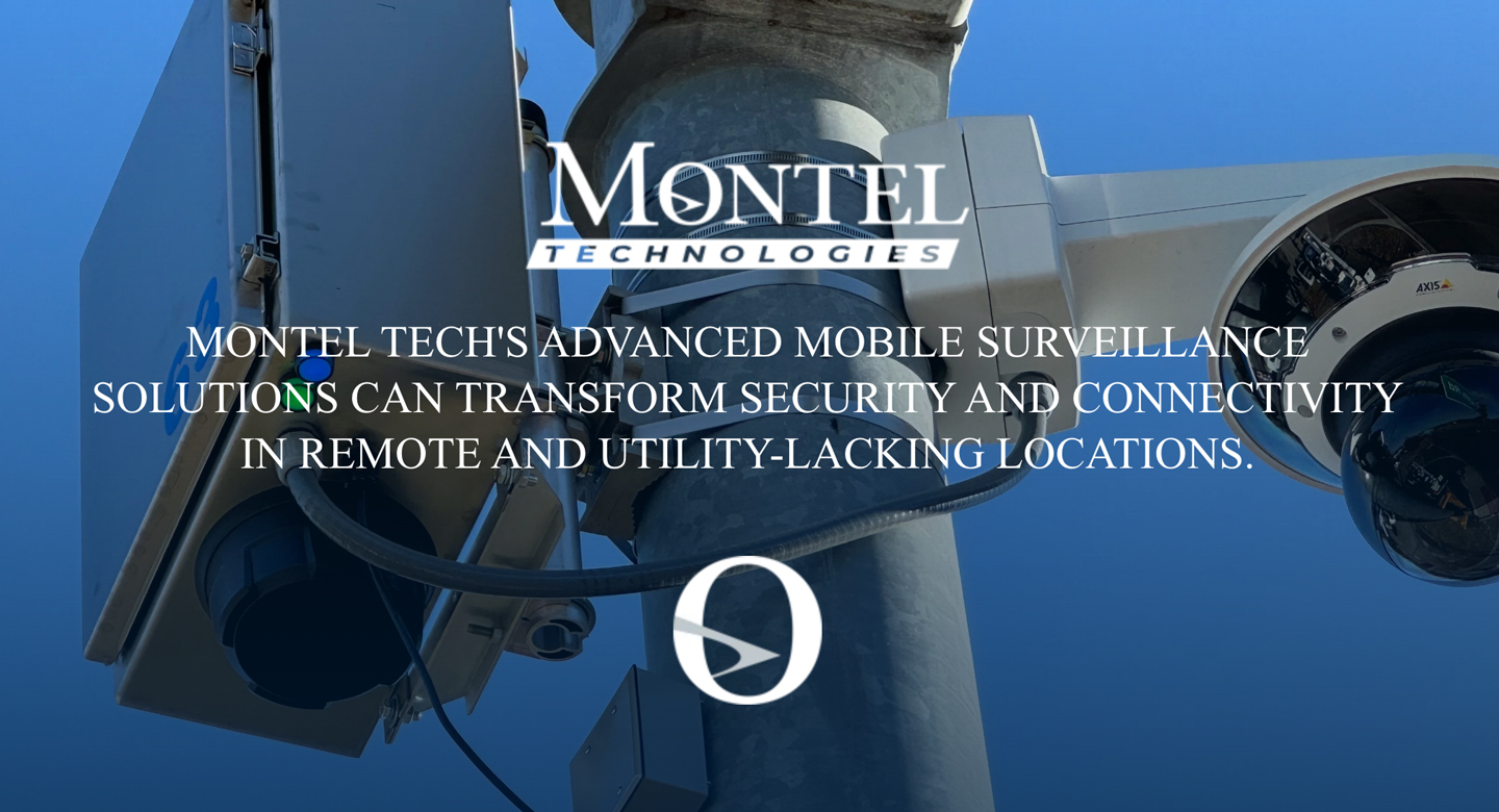Unlock the Power of Montel's Mobile Surveillance Solutions
